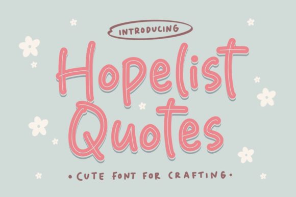 Hopelist Quotes: A Marketer’s Secret for Friendly, Standout Campaign Typography